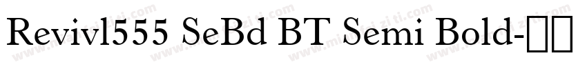 Revivl555 SeBd BT Semi Bold字体转换